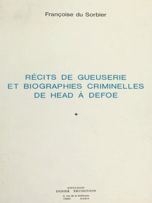 cover image of Récits de gueuserie et biographies criminelles de Head à Defoe
